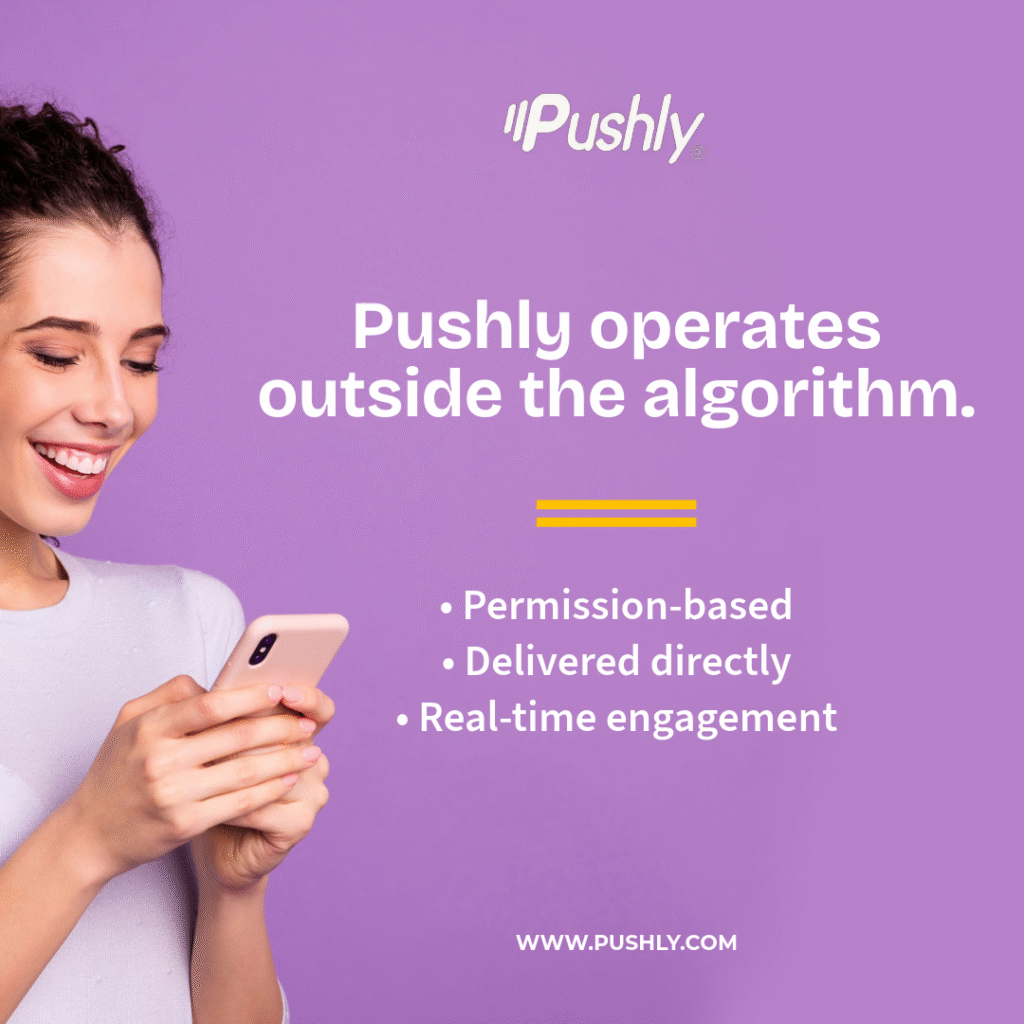 Pushly operates outside the algorithm